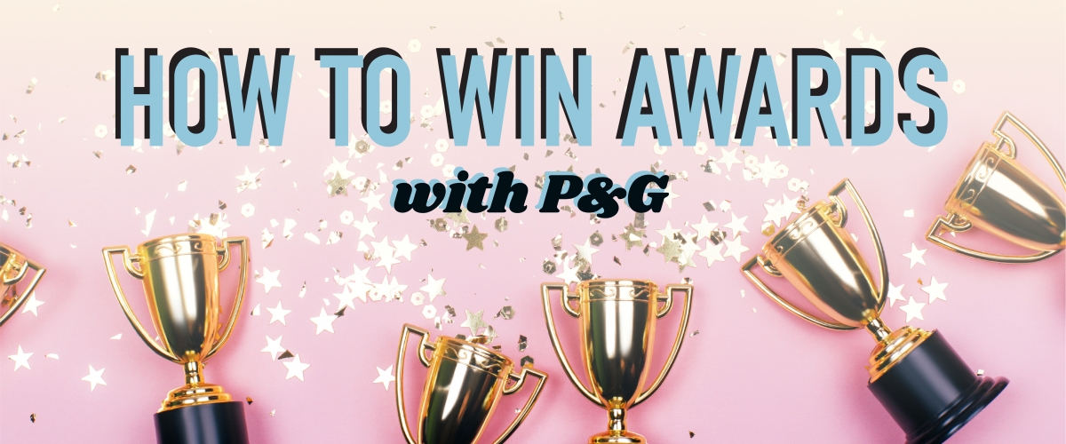 Gold trophies and gold stars are in front of a light pink background. Blue text reads: How to win awards with P&G.