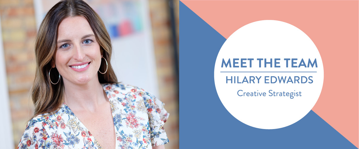 photo of a woman who is wearing a floral shirt and smiling to the camera next to a graphic that says "Meet the Team, Hilary Edwards, Creative Strategist" 
