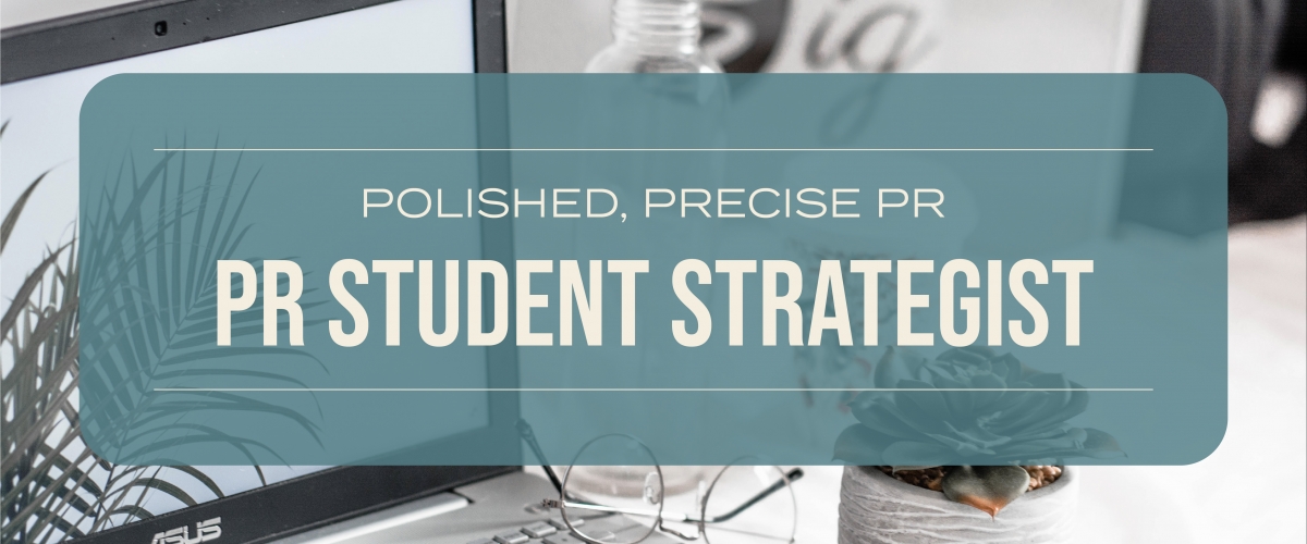 Image background is a desk with glasses, a computer and a plant. Text reads "Polished, precise PR. PR student strategist."