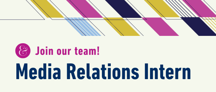 Join our team! Media Relations Intern