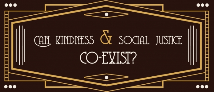 Gold geometric lines over a brown background frame the text. The text says "Can Kindness and Social Justice Co-Exist"